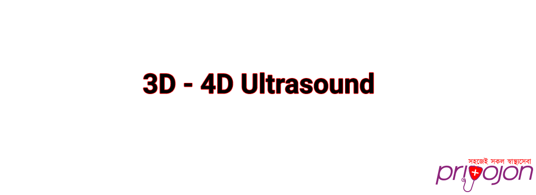 3d - 4d Ultrasound - Treatment, Procedure And Side Effects